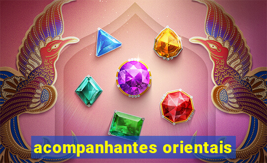 acompanhantes orientais